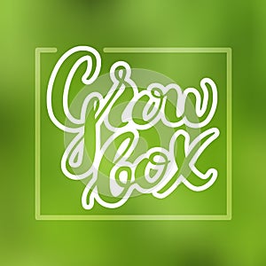 Lettering growbox. Vector illustration