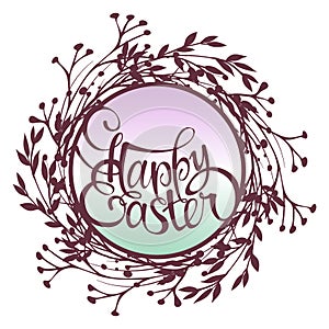 Lettering Happy Easter. Greeting Easter inscription for cards, posters, invitations, congratulations.
