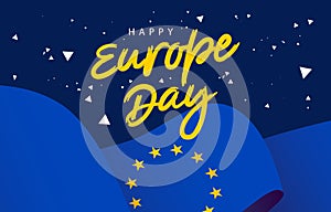 Lettering - Happy Europe Day. The flag of Europe is waving in the wind. 12 five-pointed yellow stars