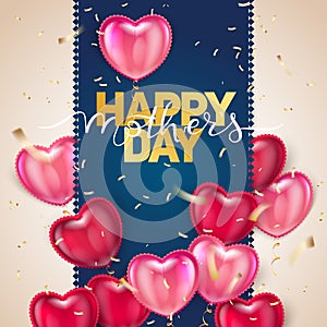 Lettering Happy Mothers Day beautiful greeting card. Bright vector illustration with colorful trend Balloon Hearts.