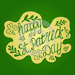 Lettering Happy St. Patrick's Day.St. Patrick Day poster. Clover design elements with wishing lettering on green. Vector