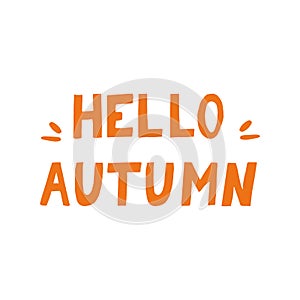 Lettering hello autumn hand drawn. phrase element for design sticker, poster, card. vector, words