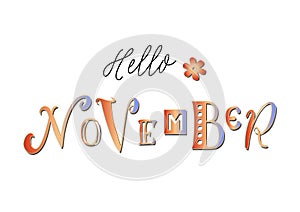 Lettering of Hello November with different letters in colorful gradient decorated with a flower on white background