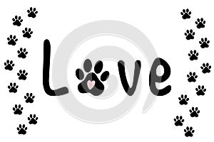 Lettering love and animal paw print. Vector illustration isolated on white background