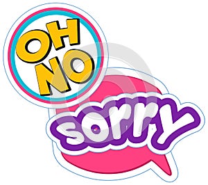 Lettering oh no and sorry as symbols of regret in speech bubbles. Set of emotional text sticker pack