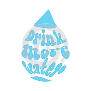 Lettering phrases Drink more water. Typography slogan. Healthy lifestyle, hydrate motivation. Idea for poster, postcard