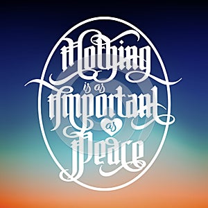 Lettering Quote - Nothing is as important as peace