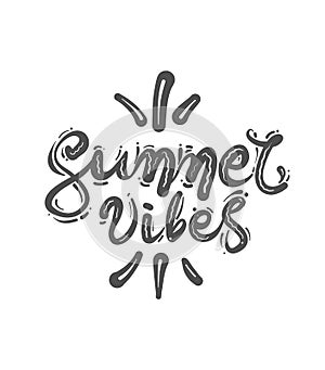Lettering quote `Summer vibes`. Calligraphy hand drawn vector illustration. Design for t-shirt, poster. Isolated on white