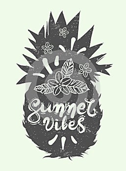 Lettering quote `Summer vibes`. Calligraphy hand drawn vector illustration silhouette of pineapple. Colorful design for t-shirt.