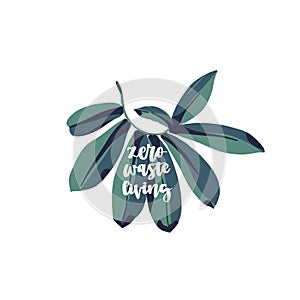 Lettering quote - zero waste life with tropical leaf on background. Eco style