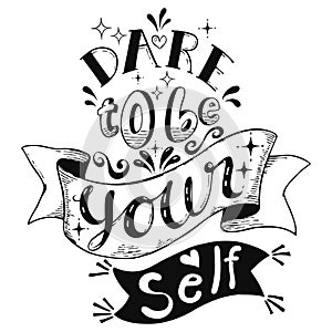 Lettering quotes Dare to be yourself