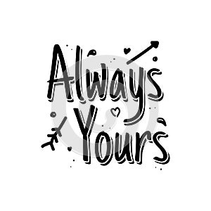 Lettering quotes always yours design