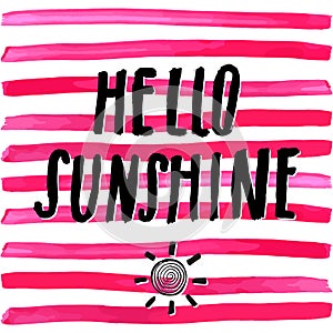 Lettering romantic summer quote hello sunshine. Hand drawn Sketch typographic design sign, Vector Illustration on color lines back