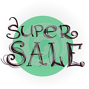 Lettering super sale. Hand drawn Sale poster