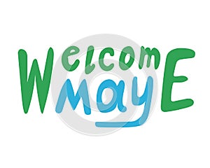 A lettering with spring text Wellcome May, a single comic green vector stock illustration with font isolated on white background