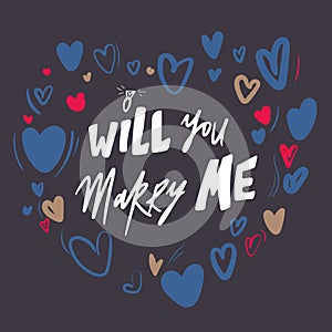 lettering will you marry me illustration. Nervous style typography, with hearts