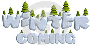 Lettering winter coming with Christmas trees in