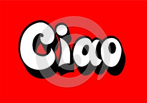 Lettering of the word Ciao