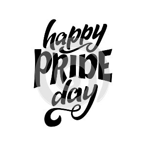 LGBT lettering slogan. Pride concept in hand drawn style. Happy pride day. Vector illustration isolated on white