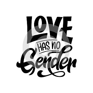 LGBT lettering slogan. Pride concept in hand drawn style. Love has no gender. Vector illustration isolated on white