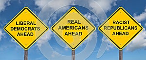 Liberal Democrats - Real Americans - Racist Republicans Ahead Caution Sign