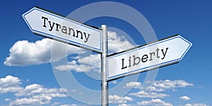 Liberty or tyranny - metal signpost with two arrows photo