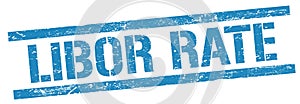 LIBOR RATE text on blue grungy rectangle stamp