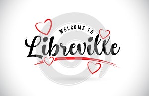 Libreville Welcome To Word Text with Handwritten Font and Red Lo
