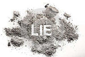 Lie word written in ash, dust, sand