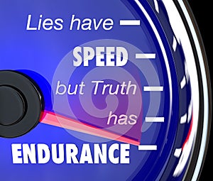 Lies Have Speed Truth Has Endurance Speedometer