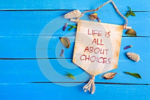 Life is all about choices text on Paper Scroll