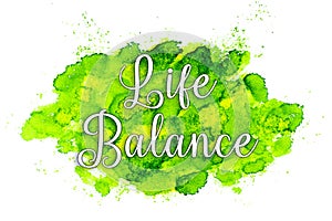 Life Balance - wrote on painted water color