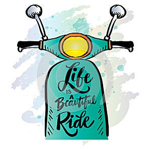 Life is a beautiful ride, hand lettering.