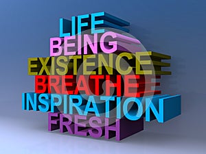 Life being existence breathe inspiration fresh