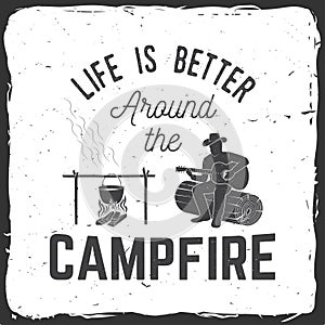 Life is better around the campfire. Vector illustration.