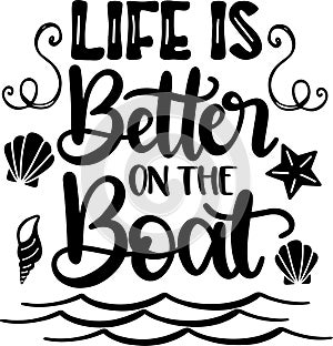 Life is better on the boat, beach, summer holiday, vector illustration filei