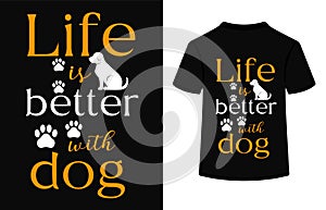 Life Is Better With Dog.