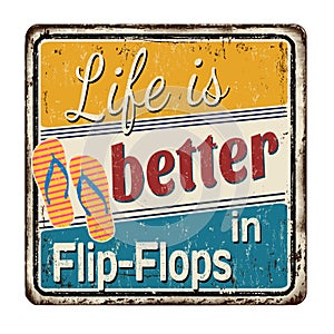 Life is better in flip-flops vintage rusty metal sign