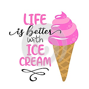 Life is better with ice cream - strawberry ice cream cone