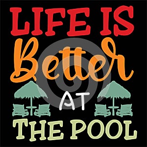 Life Is Better At The Pool, family vacation Typography design