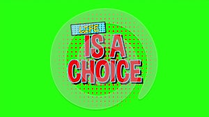 Life is a choice text with comic style animationon green screen background