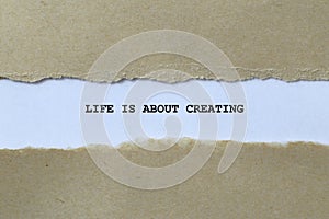 life is about creating on white paper