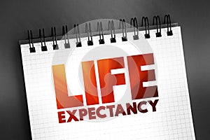 Life expectancy - statistical measure of the average time an organism is expected to live, text concept on notepad