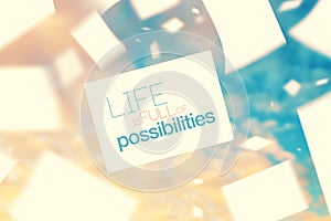 Life is Full of Possibilities photo