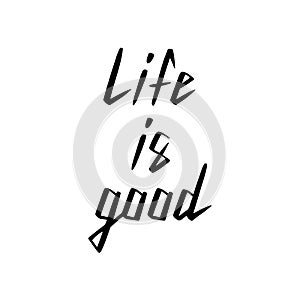 Life is good hand lettering