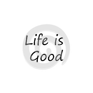 Life is good phrase design