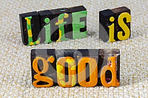 Life is good today with stay positive attiude happy lifestyle photo