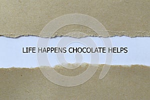 life happens chocolate helps on white paper