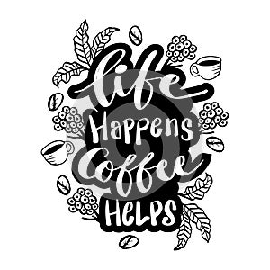 Life happens coffee helps vintage hand lettering