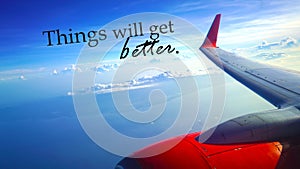 Life inspirational motivational background - Things will get better. With airplane in the blue sky background. Keep flying, moving